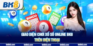 Giao diện chơi xổ số online BK8 trên điện thoại