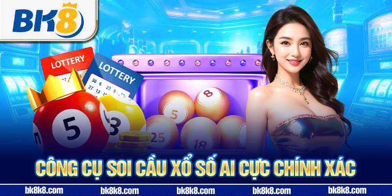 Công cụ soi cầu xổ số AI cực chính xác