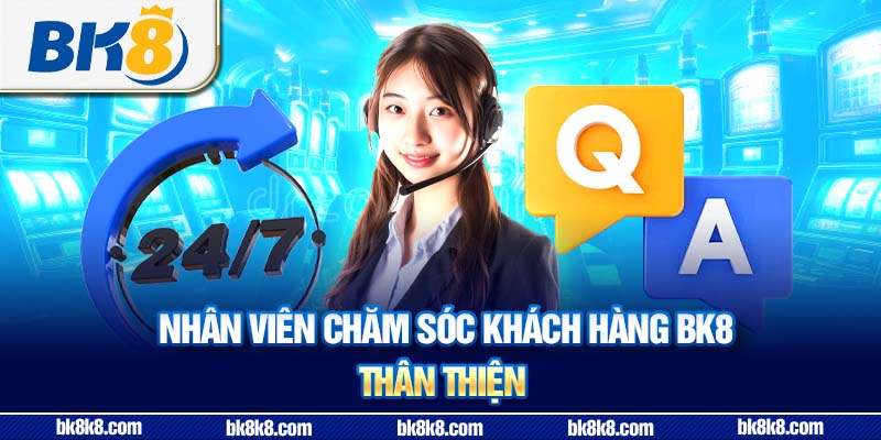 Nhân viên chăm sóc khách hàng BK8 thân thiện